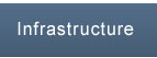 Infrastructure